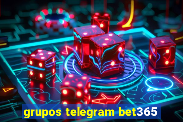 grupos telegram bet365